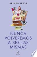 Nunca volveremos a ser las mismas