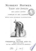 Nursery rhymes, tales and jingles. The Camden ed. Compiled by mrs. Valentine