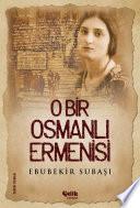 O Bir Osmanlı Ermenisi