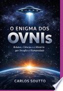 O Enigma Dos Ovnis