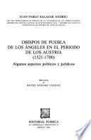 Obispos de Puebla de los Ángeles en el periodo de los Austria (1521-1700)
