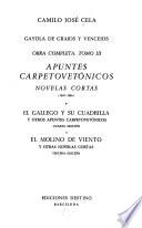 Obra completa: Apuntes carpetovetonicos. Novelas cortas (1941-1956)