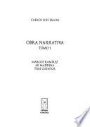 Obra narrativa: Marcos Ramírez ; Mi madrina ; Tres cuentos