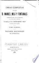 Obras completas del doctor d. Manuel Milá Fontanals ...: Tratados doctrinales de literatura
