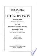 Obras completas: Historia de los heterodoxos españoles. t. 4-7. 2. ed. refundida. 1928-32