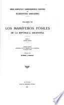 Obras completas y correspondencia científica de Florentino Ameghino: Los mamíferos fósiles de la República Argentina