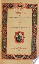 Obras de D. Adelardo López de Ayala: Teatro (El tejado de vidrio ; El conde de Castralla)