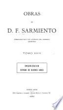 Obras de D. F. Sarmiento: Organizacion estado de Buenos Aires. 1899