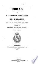 Obras de D. Leandro Fernandez de Moratín, dadas á luz por la Real academia de la historia...