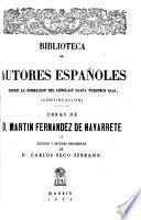 Obras de D. Martin Fernandez de Navarrete, I-Edicion y estudio preliminar de D. Carlos Seco Serrano