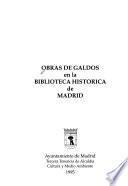 Obras de Galdós en la Biblioteca Histórica de Madrid