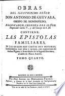 Obras del ilustrisimo sen̲or Don Antonio de Guevara, obispo de Mendon̲edo, predicador, cronista y del consejo de S.M.