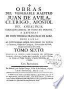 Obras del venerable maestro Juan de Avila, clerigo, apostol del Andalucia. Colleccion general de todos sus escritos. A expensas de Don Thomas Francisco de Aoiz. Dedicadas al illustrissimo señor D. Diego de Roxas y Contreras, obispo de Cartagena...Tomo primero [ -Tomo nono]