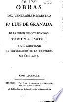 Obras del venerable P. Maestro Fr. Luis de Granada ...: Partes 1a, 2a y 3a [Falta el v. correspondiente a la parte 2a
