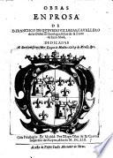 Obras en prosa de d. Francisco de Queuedo Villegas, cauallero de la Orden de Santiago ..