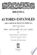 Obras escogidas de Fray Bartolomé de las Casas: Apologetica historia