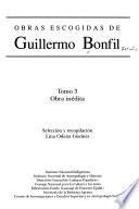 Obras escogidas de Guillermo Bonfil: Obra inédita