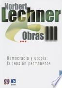 Obras III. Democracia y Utop-A: La Tensin Permanente