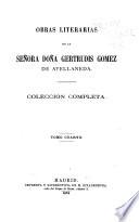 Obras literarias de la señora doña Gertrudis Gomez de Avellaneda, coleccion completa: Novelas y leyendas