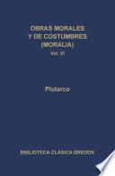 Obras morales y de costumbres (Moralia) VI
