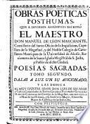 Obras poeticas posthumas que a diversos assumptos escrivió el maestro don Manuel de Leon Marchante ...