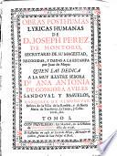 Obras posthumas lyricas humanas de D. Joseph Perez de Montoro ...