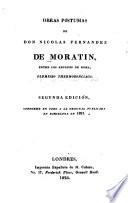 Obras póstumas de Don Nicolas Fernandez de Moratin ...