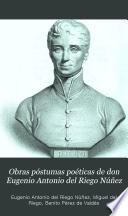 Obras póstumas poéticas de don Eugenio Antonio del Riego Núñez