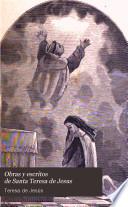 Obras y escritos de Santa Teresa de Jesus, 1