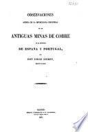 Observaciones acerca de la importancia industrial de las antiguas minas de cobre en el mediodia de España y Portugal, por don Jorge Rieken ...