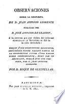 Observaciones sobre la respuesta de D.Juan A. Llorente publicada por José A. de Grassot a la censura que por orden del tribunal ecclesiástico de Barña se dió de la obra titulada