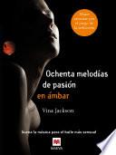 Ochenta melodías de pasión en ámbar