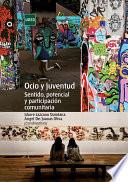 Ocio y juventud. Sentido, potencial y participación comunitaria