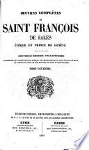 Oeuvres complètes de Saint François de Sales, évêque et prince de Genève