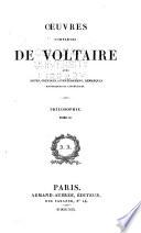 Oeuvres complètes de Voltaire, avec notes, préfaces, avertissemens, remarques historiques et littéraires ...
