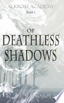 Of Deathless Shadows