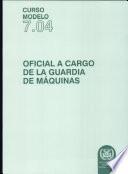 OFICIAL ENCARGADO DE LA GUARDIA DE MAQUINAS (Curso modelo 7.04), Edición de 1999