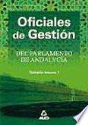 Oficiales de Gestión Del Parlamento de Andalucía. Temario . Volumen i