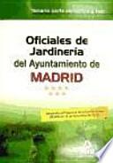Oficiales de jardinería del ayuntamiento de madrid. Temario parte específica y test