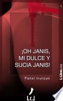 ¡Oh, Janis, mi dulce y sucia Janis!