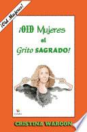 Oíd mujeres el grito sagrado