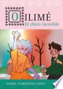 Oilimé, el chico increíble