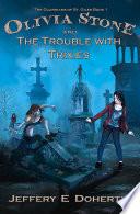 Olivia Stone and the Trouble With Trixies