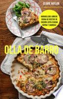 Olla De Barro: Maravilloso Libro De Cocina De Recetas De Cocción Lenta (Cocina Rápida Y Sabrosa)