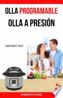 Olla programable: Olla a presión (Instant Pot)