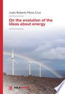 On the evolution of the ideas about energy