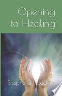 Opening to Healing