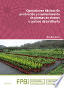 Operaciones básicas de producción y mantenimiento de plantas en viveros y centros de jardinería