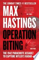 Operation Biting: The 1942 Parachute Assault to Capture Hitler’s Radar