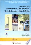 Operatividad de la instrumentación en aguas subterráneas, suelos contaminados y riesgos geológicos
